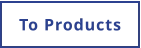 To Products